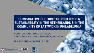 Comparative Cultures of Resilience & Sustainability in the Netherlands & in the Community of Eastwick in Philadelphia